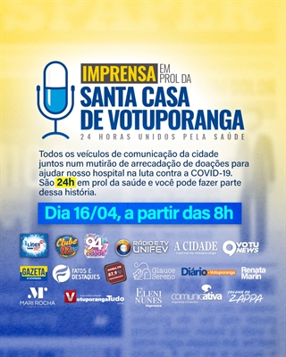 Veículos de imprensa de Votuporanga se unem em campanha para arrecadar fundos para atendimento a pacientes de Covid na Santa Casa  (Imagem: Divulgação)