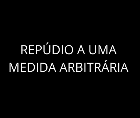 Repúdio a uma medida arbitrária - uma resposta ao prefeito