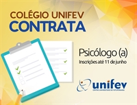 Colégio Unifev abre Processo Seletivo para contratação de psicólogo